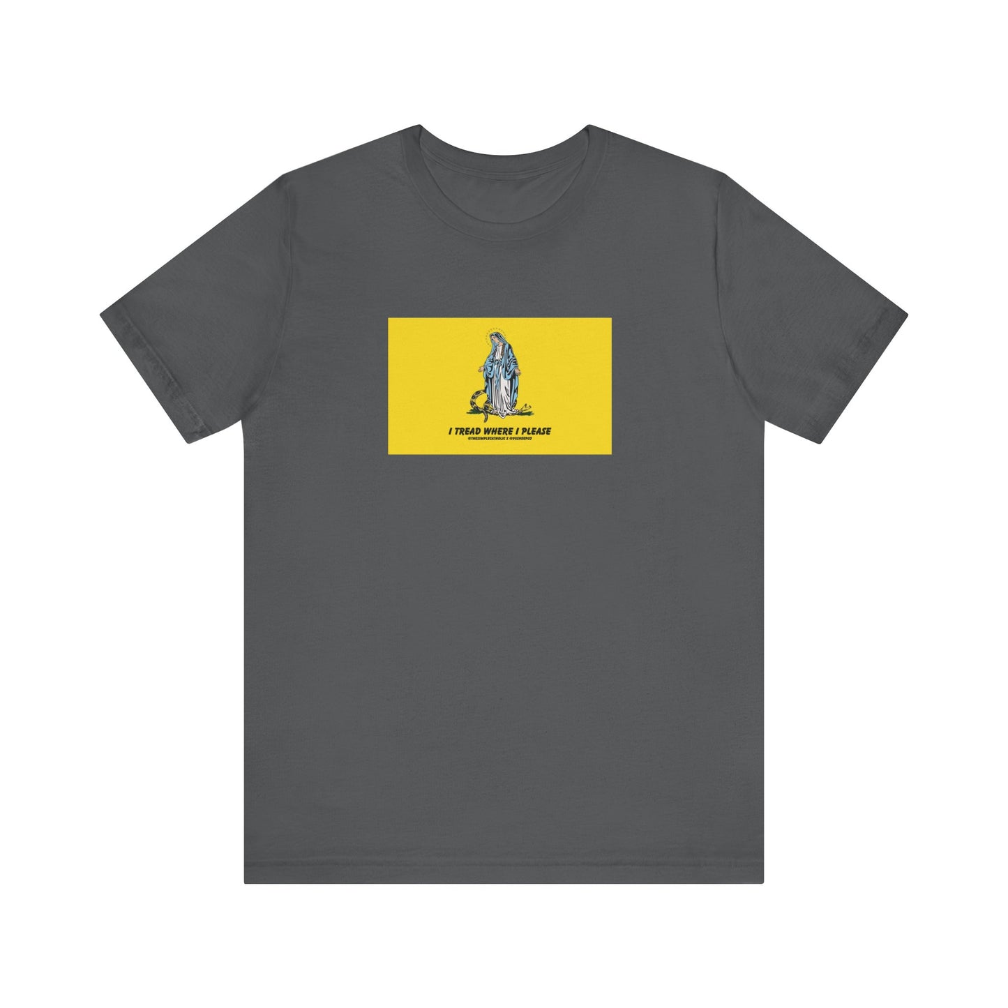 Mary - I tread where I please (@TheSimpleCatholic) - Premium Unisex Novelty Tee