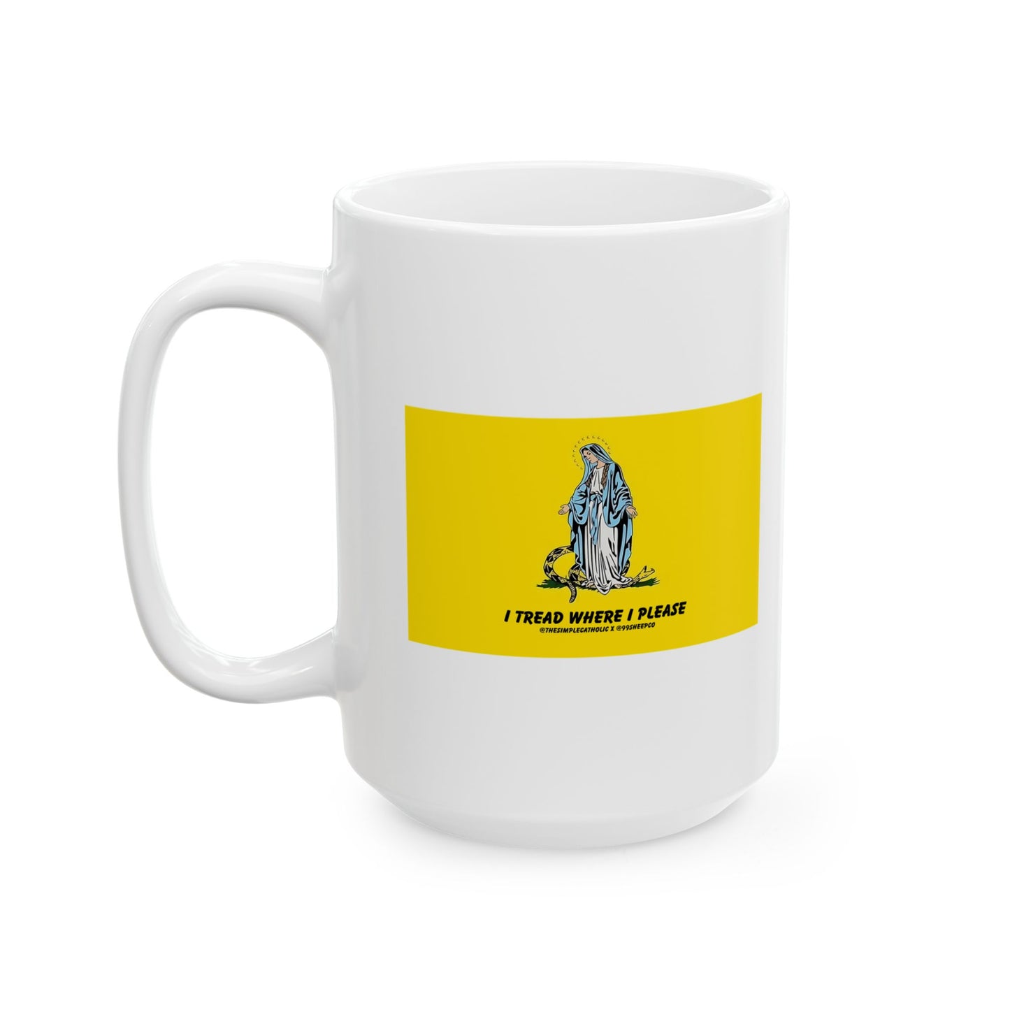 Mary - I Tread Where I Please - Novelty Catholic Mug