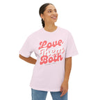 Love Them Both Unisex Oversized Boxy Tee