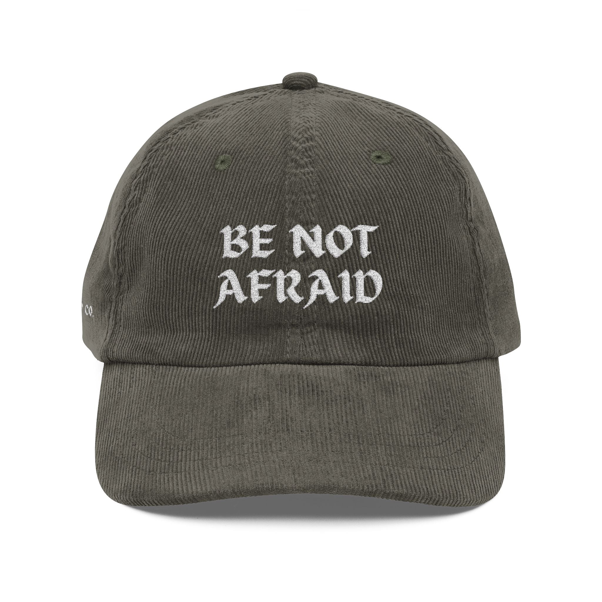 Be Not Afraid - JPII - Vintage Embroidery Corduroy Cap