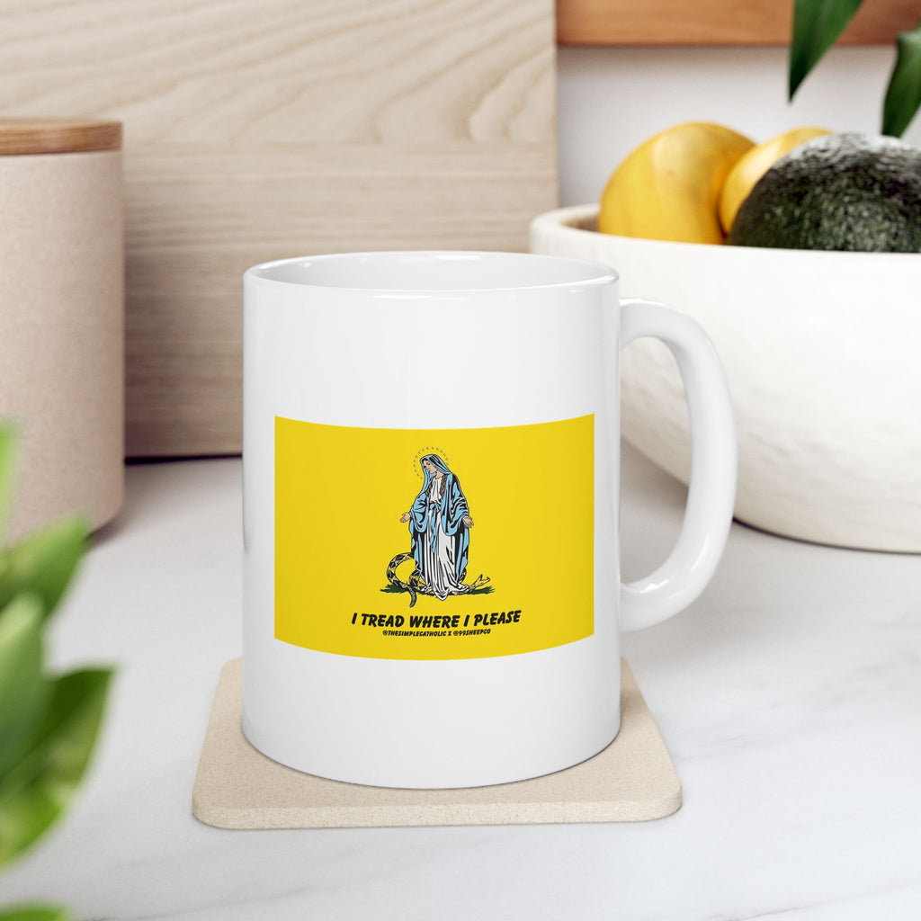 Mary - I Tread  Where I Please - Novelty Catholic Mug