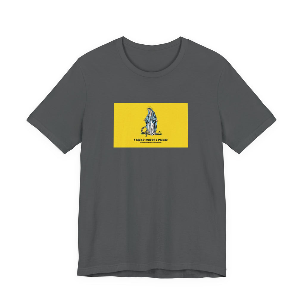 Mary - I tread where I please (@TheSimpleCatholic) - Premium Unisex Novelty Tee