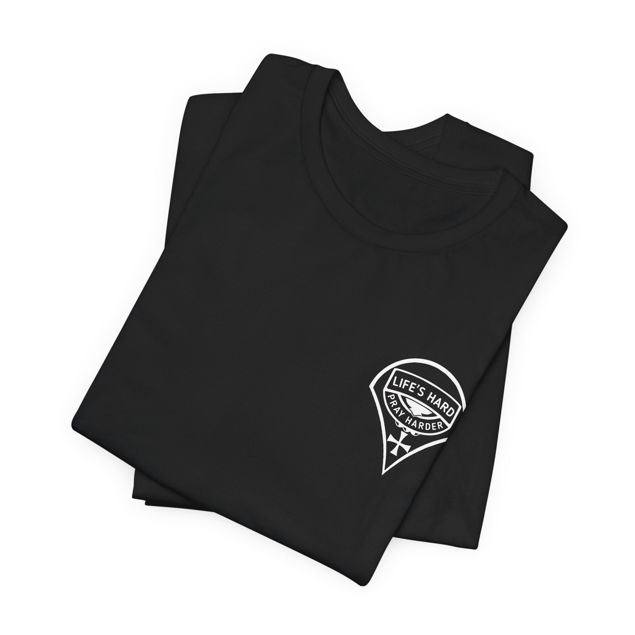 Life's Hard, Pray Harder - Premium Unisex Tee