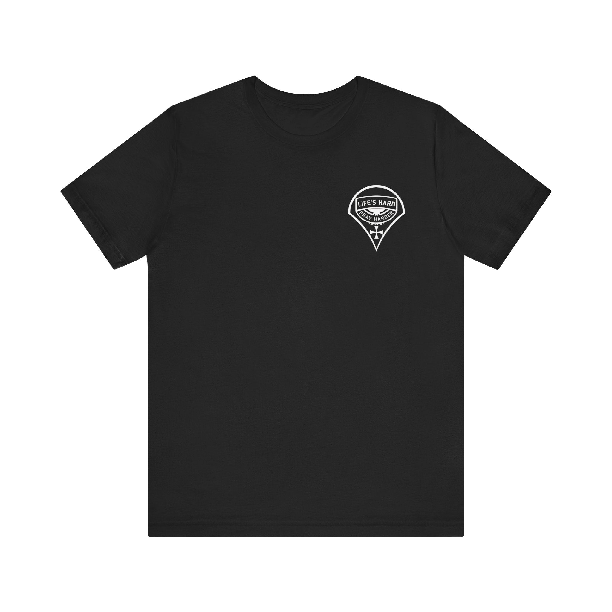 Life's Hard, Pray Harder - Premium Unisex Tee