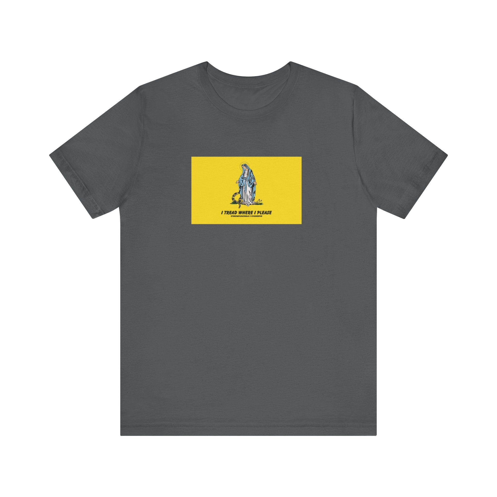 Mary - I tread where I please (@TheSimpleCatholic) - Premium Unisex Novelty Tee