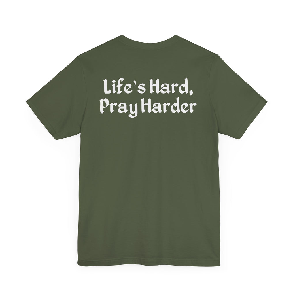 Life's Hard, Pray Harder - Premium Unisex Tee