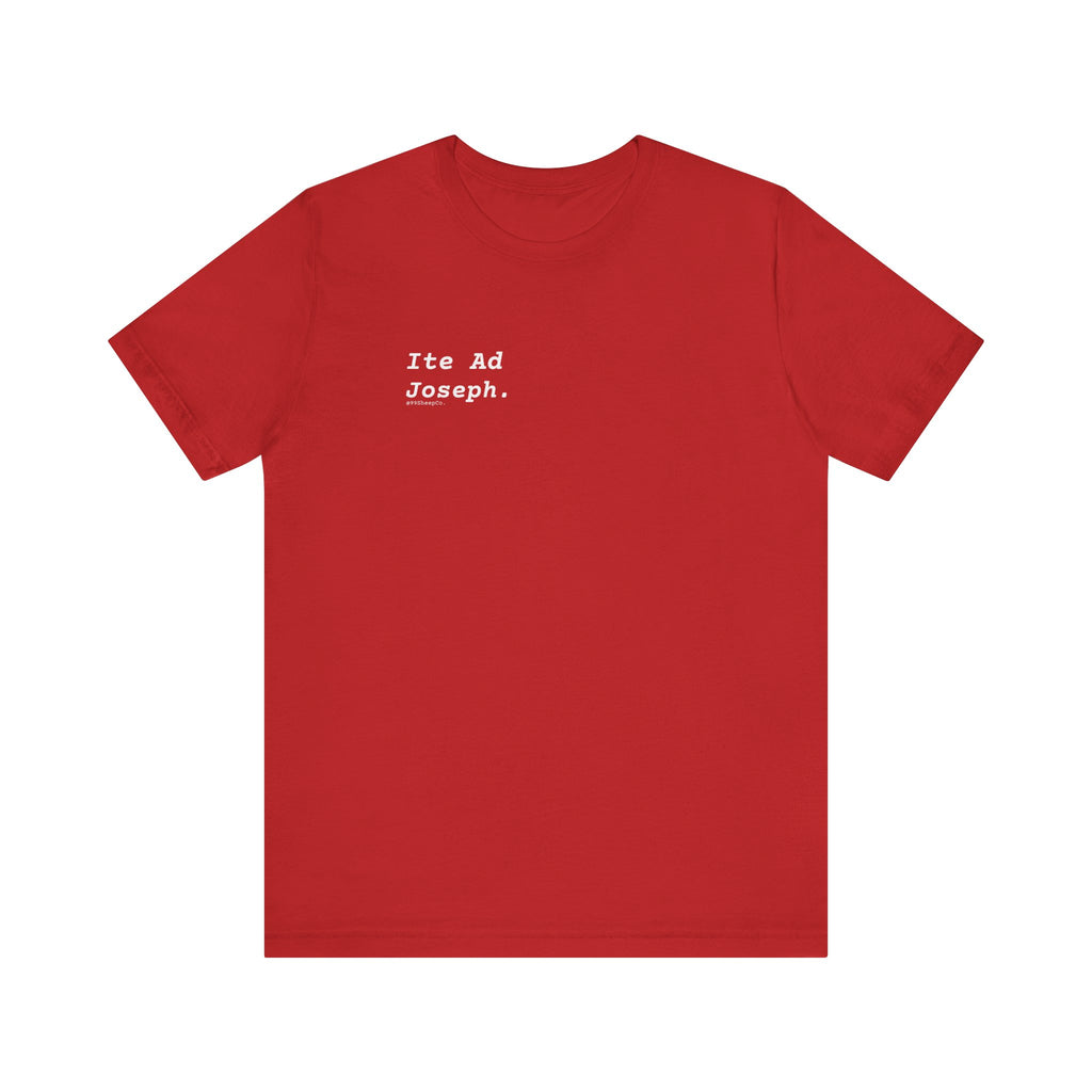 Ite Ad Joseph - Premium Graphic Tee