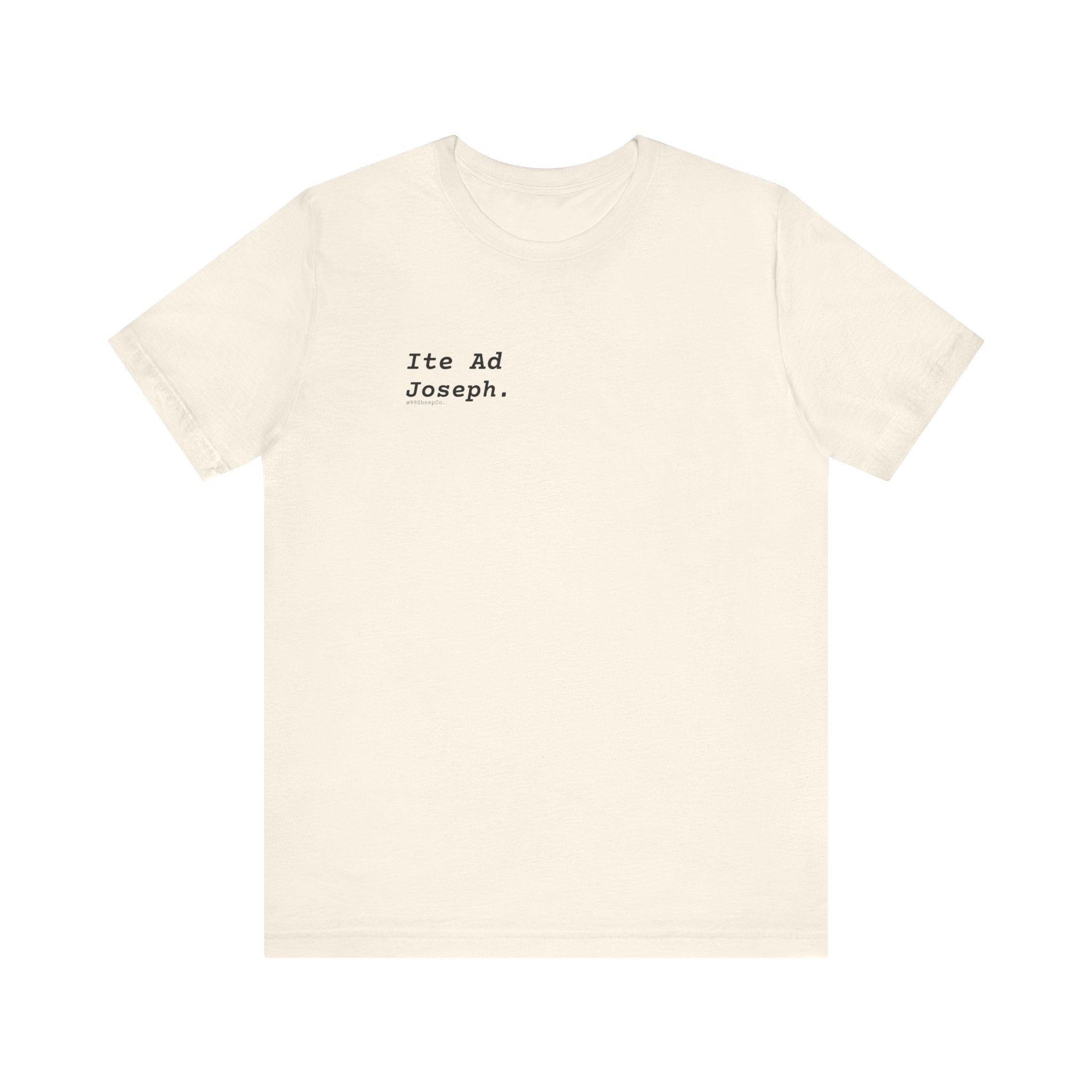 Ite Ad Joseph - Premium Graphic Tee