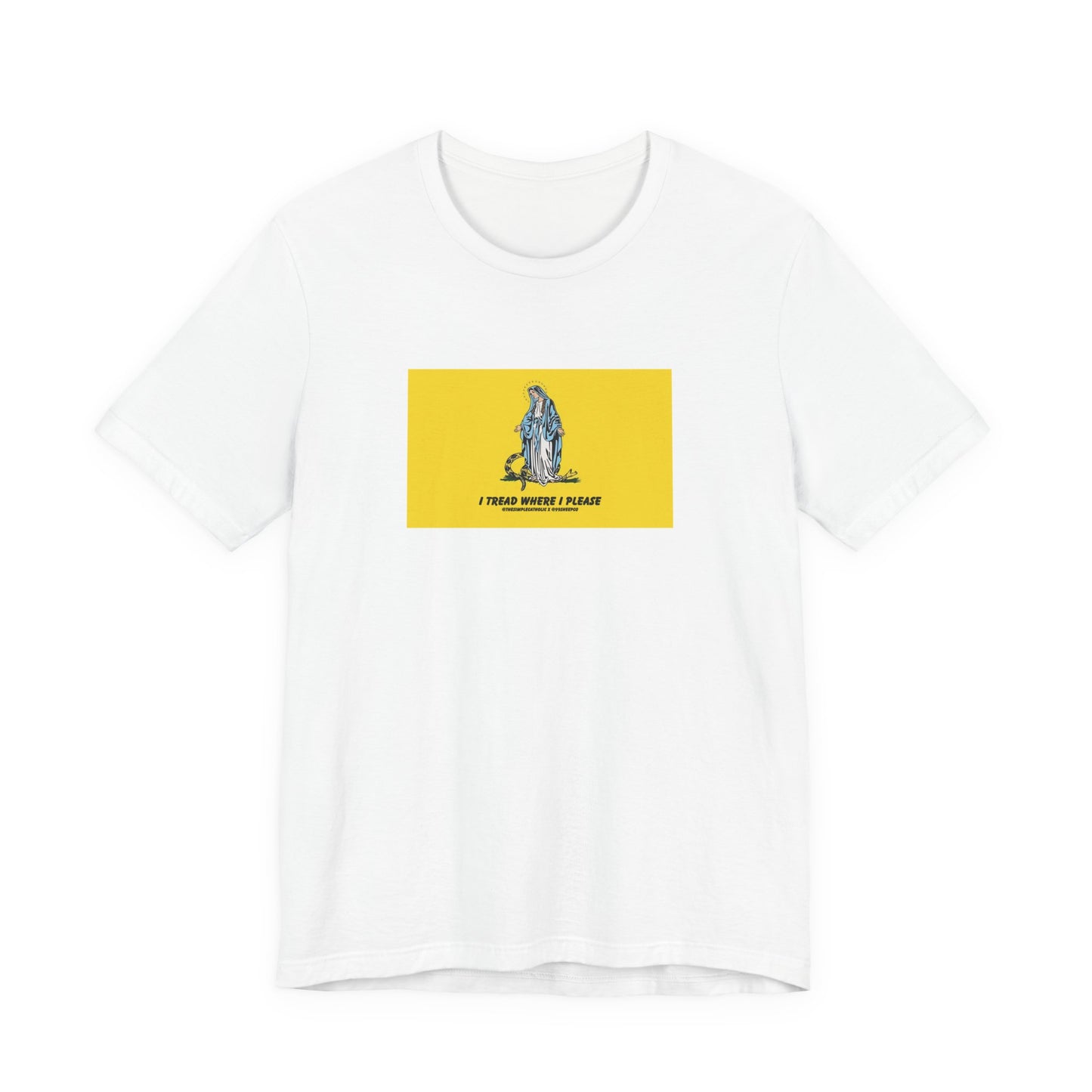 Mary - I tread where I please (@TheSimpleCatholic) - Premium Unisex Novelty Tee