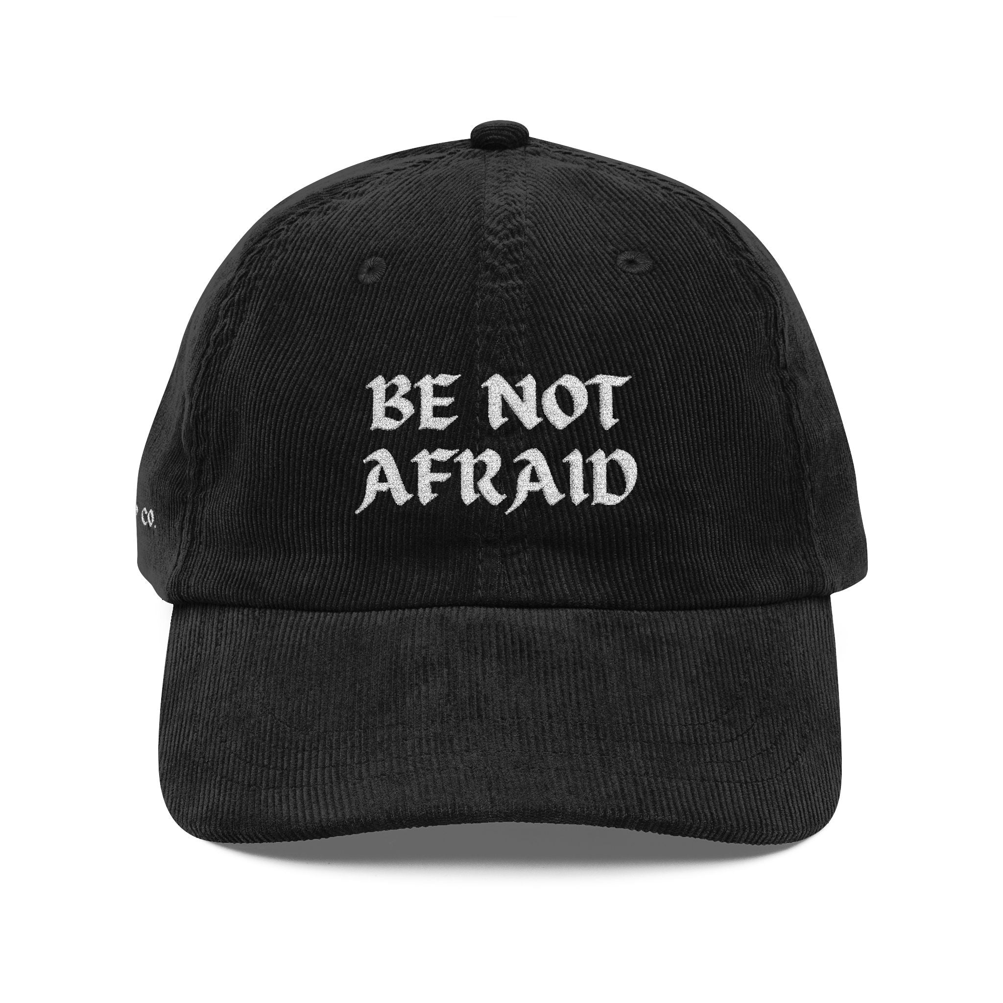 Be Not Afraid - JPII - Vintage Embroidery Corduroy Cap