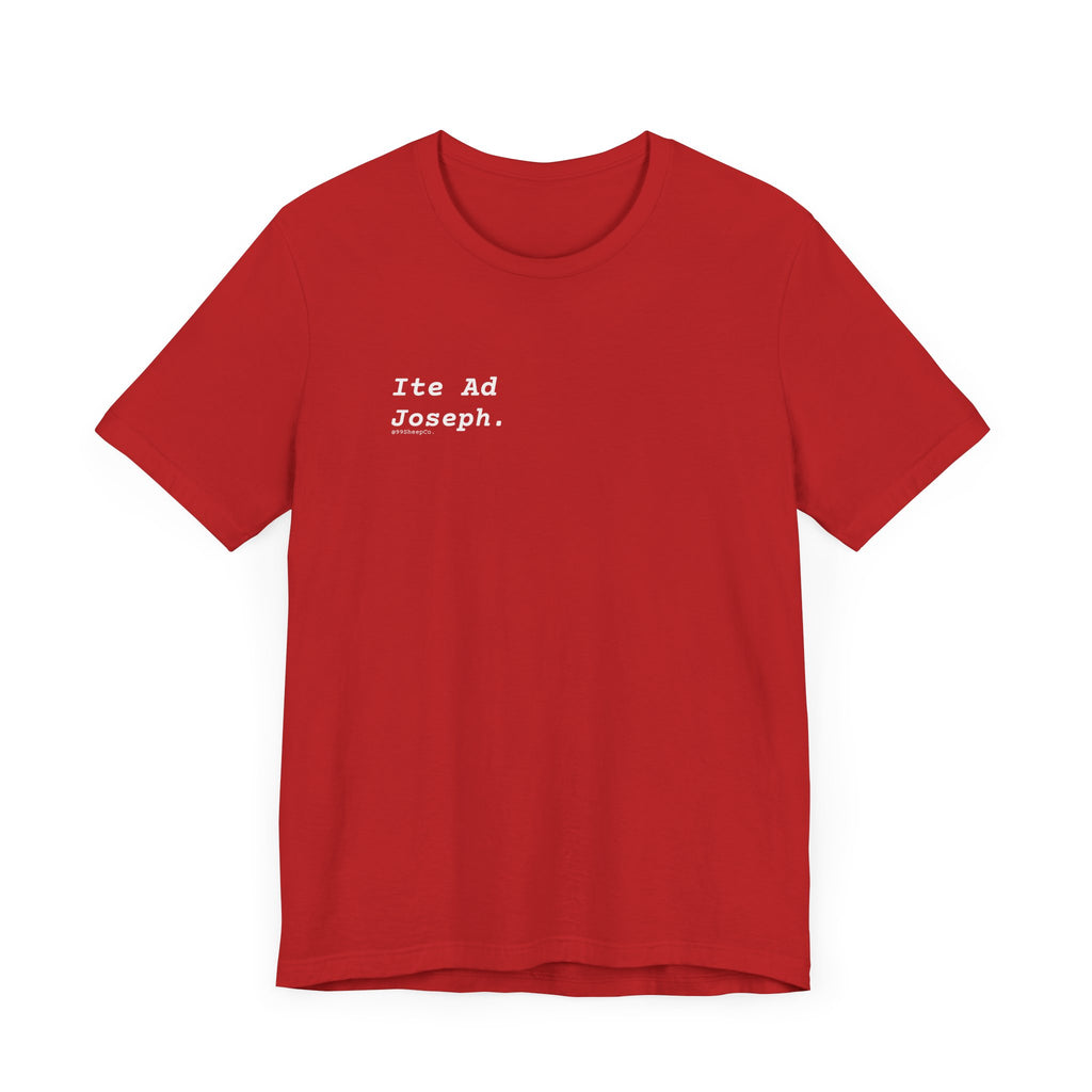 Ite Ad Joseph - Premium Graphic Tee