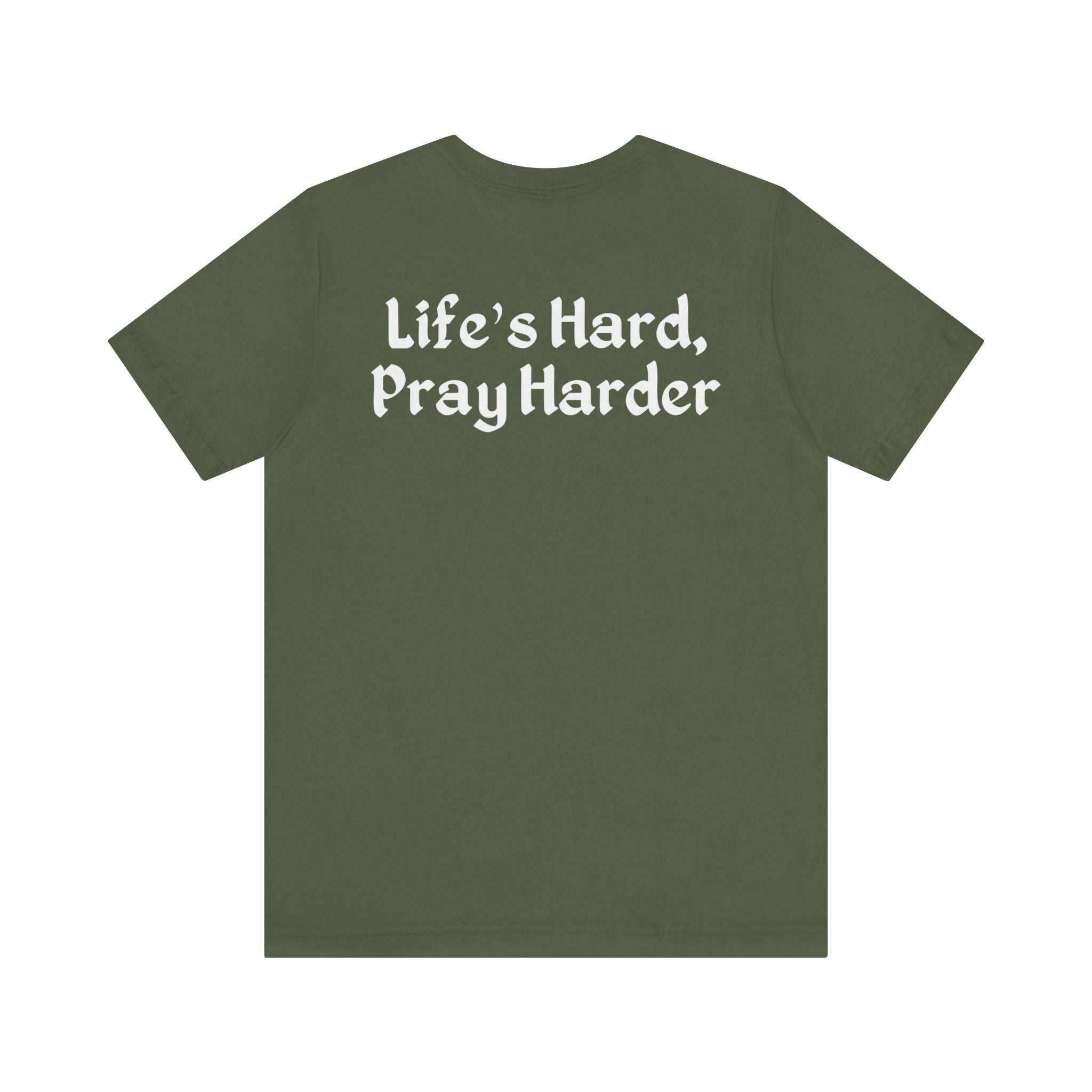 Life's Hard, Pray Harder - Premium Unisex Tee